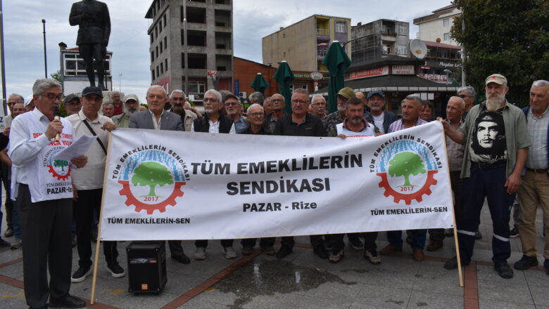 TÜM EMEKLİLERİN SENDİKASI RİZE-PAZAR MEYDANIN’DA BİR AÇIKLAMA YAPTI..
