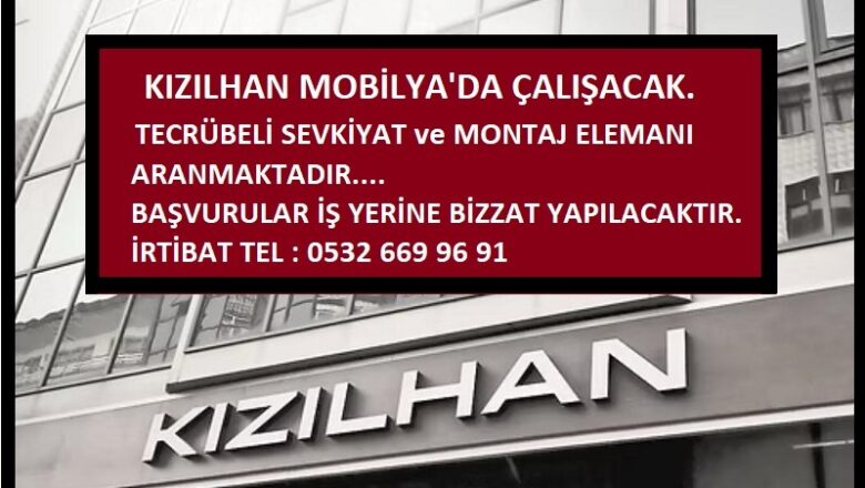 TECRÜBELİ SEVKİYAT ve MONTAJ ELEMANI ARANIYOR…