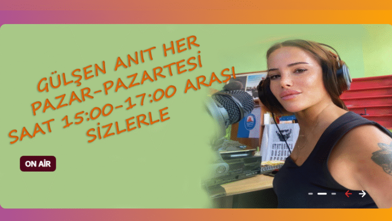  BUGÜN SAAT 15.00’DA GÜLŞEN ANIT  CANLI RADYO PROGRAMIN’DA SİZLERLE…