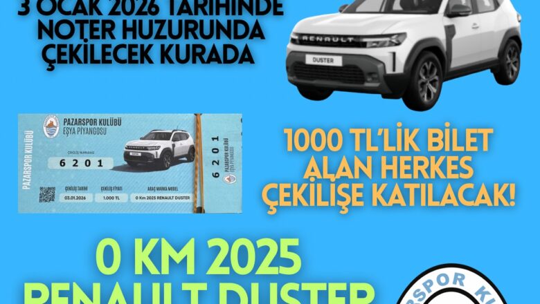  RİZE – PAZARSPOR DÜZENLEDİĞİ PİYANGO ÇEKİLİŞİN’DE,  0 KM 2025 MODEL OTOMOBİL HEDİYE EDİYOR.