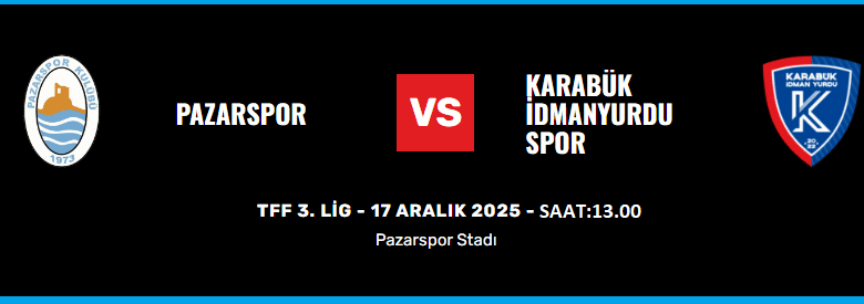  PAZARSPOR, YARIN (17.12.2025) SAAT 13.00’DA, KENDİ SAHA VE SEYİRCİSİ ÖNÜNDE KARABÜKSPOR İLE KARŞILAŞIYOR…