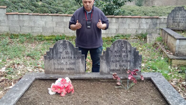  BAYRAM’DA ANNEMİN , BABAMIN ve BÜYÜKLERİMİN KABRİNİ ZİYARET ETTİM..